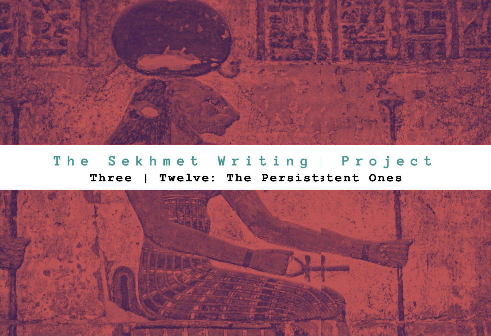 The Sekhmet Writing Project 3/12