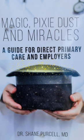 What’s All the Magic about Direct Primary Care?